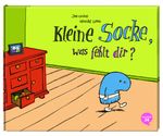 Kleine Socke, was fehlt dir? Cover des Buches Kleine Socke, was fehlt dir? (ISBN: 9783958821002)