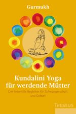 Kundalini Yoga für werdende Mütter Cover des Buches Kundalini Yoga für werdende Mütter (ISBN: 9783958834224)