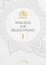 Vom Ego zur Erleuchtung Cover des Buches Vom Ego zur Erleuchtung (ISBN: 9783958834248)