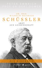 Dr. med. Wilhelm Heinrich Schüßler Cover des Buches Dr. med. Wilhelm Heinrich Schüßler (ISBN: 9783958835528)