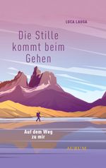 Die Stille kommt beim Gehen Cover des Buches Die Stille kommt beim Gehen (ISBN: 9783958835733)