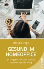Gesund im Homeoffice Cover des Buches Gesund im Homeoffice (ISBN: 9783958835757)