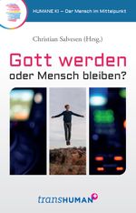 Gott werden oder Mensch bleiben? Cover des Buches Gott werden oder Mensch bleiben? (ISBN: 9783958836181)