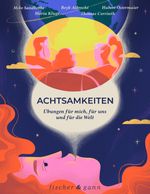 Achtsamkeiten - Übungen für mich, für uns und für die Welt Cover des Buches Achtsamkeiten - Übungen für mich, für uns und für die Welt (ISBN: 9783958836433)