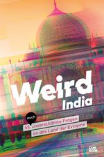 Weird India Cover des Buches Weird India (ISBN: 9783958894846)