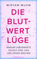 Die Blutwert-Lüge Cover des Buches Die Blutwert-Lüge (ISBN: 9783958900547)