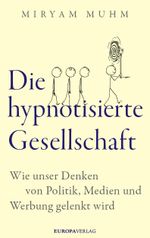 Die hypnotisierte Gesellschaft Cover des Buches Die hypnotisierte Gesellschaft (ISBN: 9783958904408)