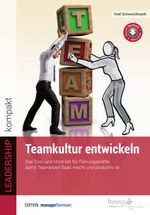 Teamkultur entwickeln: Das Tool- und Mindset für Führungskräfte, damit Teamarbeit Spaß macht und produktiv ist (LEADERSHIP kompakt) Cover des Buches Teamkultur entwickeln: Das Tool- und Mindset für Führungskräfte, damit Teamarbeit Spaß macht und produktiv ist (LEADERSHIP kompakt) (ISBN: 9783958910423)