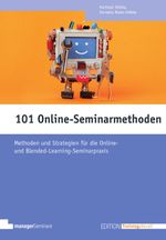 101 Online-Seminarmethoden: Methoden und Strategien für die Online- und Blended-Learning-Seminarpraxis (Edition Training aktuell) Cover des Buches 101 Online-Seminarmethoden: Methoden und Strategien für die Online- und Blended-Learning-Seminarpraxis (Edition Training aktuell) (ISBN: 9783958910690)