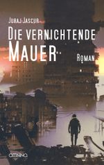 Die vernichtende Mauer Cover des Buches Die vernichtende Mauer (ISBN: 9783958940581)