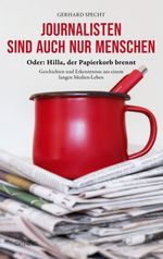 Journalisten sind auch nur Menschen Cover des Buches Journalisten sind auch nur Menschen (ISBN: 9783958942073)