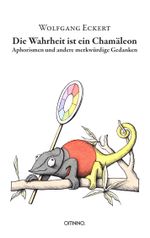 Die Wahrheit ist ein Chamäleon Cover des Buches Die Wahrheit ist ein Chamäleon (ISBN: 9783958942158)