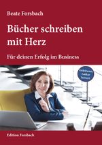 Bücher schreiben mit Herz Cover des Buches Bücher schreiben mit Herz (ISBN: 9783959040860)