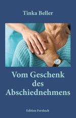 Vom Geschenk des Abschiednehmens Cover des Buches Vom Geschenk des Abschiednehmens (ISBN: 9783959040884)