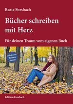 Bücher schreiben mit Herz Cover des Buches Bücher schreiben mit Herz (ISBN: 9783959040976)
