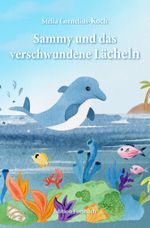 Sammy und das verschwundene Lächeln Cover des Buches Sammy und das verschwundene Lächeln (ISBN: 9783959042222)