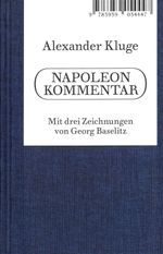 Alexander Kluge. Napoleon Kommentar Cover des Buches Alexander Kluge. Napoleon Kommentar (ISBN: 9783959054447)