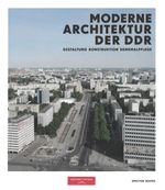 Moderne Architektur der DDR: Gestaltung, Konstruktion, Denkmalpflege Cover des Buches Moderne Architektur der DDR: Gestaltung, Konstruktion, Denkmalpflege (ISBN: 9783959054690)