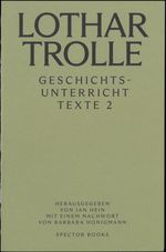 Lothar Trolle: Geschichtsunterricht Cover des Buches Lothar Trolle: Geschichtsunterricht (ISBN: 9783959058148)