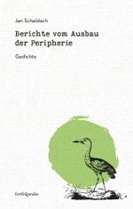 Berichte vom Ausbau der Peripherie Cover des Buches Berichte vom Ausbau der Peripherie (ISBN: 9783959083829)