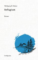 Refugium Cover des Buches Refugium (ISBN: 9783959083836)