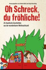 Oh Schreck, du fröhliche! Cover des Buches Oh Schreck, du fröhliche! (ISBN: 9783959100229)