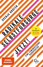 Radikale Selbstfürsorge. Jetzt! Cover des Buches Radikale Selbstfürsorge. Jetzt! (ISBN: 9783959103329)
