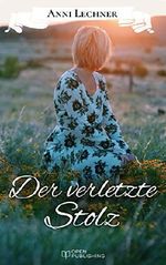 Der verletzte Stolz: ... und zwei weitere spannende Romane Cover des Buches Der verletzte Stolz: ... und zwei weitere spannende Romane (ISBN: 9783959122139)