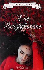 Die Berghebamme: Roman Cover des Buches Die Berghebamme: Roman (ISBN: 9783959122429)