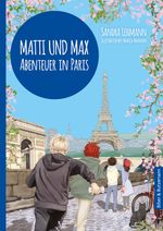 Matti und Max: Abenteuer in Paris Cover des Buches Matti und Max: Abenteuer in Paris (ISBN: 9783959160667)