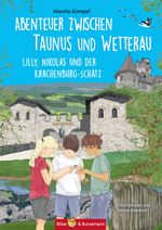 Abenteuer zwischen Taunus und Wetterau - Lilly, Nikolas und der Krachenburg-Schatz Cover des Buches Abenteuer zwischen Taunus und Wetterau - Lilly, Nikolas und der Krachenburg-Schatz (ISBN: 9783959160742)