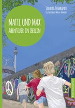 Matti und Max: Abenteuer in Berlin Cover des Buches Matti und Max: Abenteuer in Berlin (ISBN: 9783959161022)