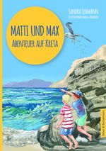 Matti und Max: Abenteuer auf Kreta Cover des Buches Matti und Max: Abenteuer auf Kreta (ISBN: 9783959161039)