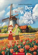 Der Windmühlendieb - Lilly und Nikolas in Nordholland Cover des Buches Der Windmühlendieb - Lilly und Nikolas in Nordholland (ISBN: 9783959161220)
