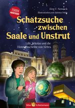 Schatzsuche zwischen Saale und Unstrut - Lilly, Nikolas und die Himmelscheibe von Nebra Cover des Buches Schatzsuche zwischen Saale und Unstrut - Lilly, Nikolas und die Himmelscheibe von Nebra (ISBN: 9783959161374)