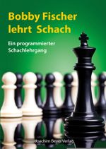 Bobby Fischer lehrt Schach Cover des Buches Bobby Fischer lehrt Schach (ISBN: 9783959200448)
