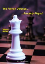 The French Defense - Properly Played Cover des Buches The French Defense - Properly Played (ISBN: 9783959209632)