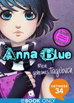 Anna Blue. Mein geheimes Tagebuch Cover des Buches Anna Blue. Mein geheimes Tagebuch (ISBN: 9783959270168)