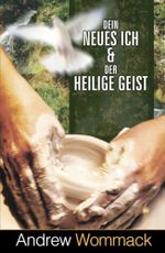 Dein neues Ich & der Heilige Geist Cover des Buches Dein neues Ich & der Heilige Geist (ISBN: 9783959332569)
