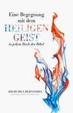 Eine Begegnung mit dem Heiligen Geist in jedem Buch der Bibel Cover des Buches Eine Begegnung mit dem Heiligen Geist in jedem Buch der Bibel (ISBN: 9783959332828)