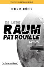 Es lebe Raumpatrouille Orion Cover des Buches Es lebe Raumpatrouille Orion (ISBN: 9783959362597)