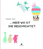… aber wo ist die Geschichte? Cover des Buches … aber wo ist die Geschichte? (ISBN: 9783959392174)