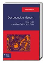 Der geduckte Mensch! Eine Kritik zwischen Beton und Geist Cover des Buches Der geduckte Mensch! Eine Kritik zwischen Beton und Geist (ISBN: 9783959485159)