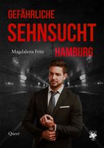 Gefährliche Sehnsucht Hamburg Cover des Buches Gefährliche Sehnsucht Hamburg (ISBN: 9783959493697)
