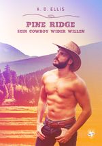 Pine Ridge - Sein Cowboy wider Willen Cover des Buches Pine Ridge - Sein Cowboy wider Willen (ISBN: 9783959495011)