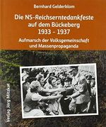 Die NS-Reichserntedankfeste auf dem Bückeberg 1933 - 1937: Aufmarsch der Volksgemeinschaft und Massenpropaganda Cover des Buches Die NS-Reichserntedankfeste auf dem Bückeberg 1933 - 1937: Aufmarsch der Volksgemeinschaft und Massenpropaganda (ISBN: 9783959540599)