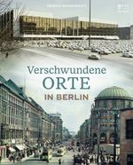 Verschwundene Orte in Berlin Cover des Buches Verschwundene Orte in Berlin (ISBN: 9783959582148)