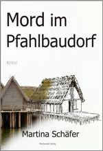 Mord im Pfahlbaudorf Cover des Buches Mord im Pfahlbaudorf (ISBN: 9783959590518)