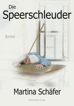 Die Speerschleuder Cover des Buches Die Speerschleuder (ISBN: 9783959590792)