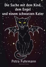 Die Sache mit dem Kind, dem Engel und einem schwarzen Kater Cover des Buches Die Sache mit dem Kind, dem Engel und einem schwarzen Kater (ISBN: 9783959592369)